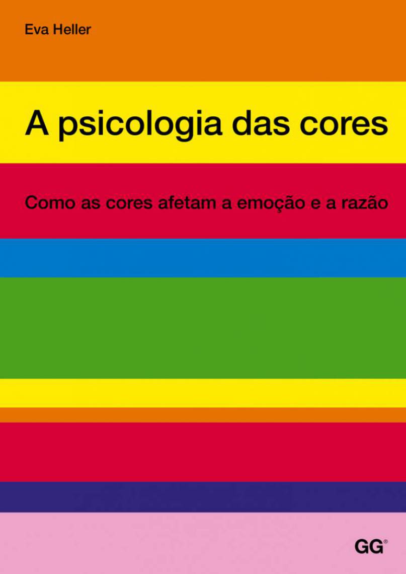 Foto: A Psicologia das Cores, de Eva Heller Foto Reprodução A Psicologia das Cores, de Eva Heller Foto Reprodução