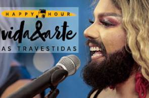 Happy Hour: As Travestidas