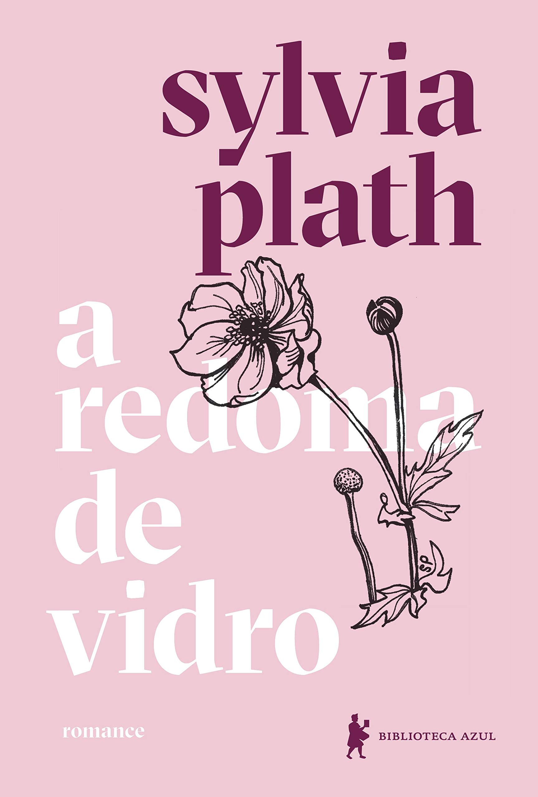 Livro "A Redoma de Vidro", de Sylvia Plath, é uma ficção semi-biográfica em que a autora utilizou uma personagem para contar a história real de sua vida(Foto: Divulgação/Biblioteca Azul)
