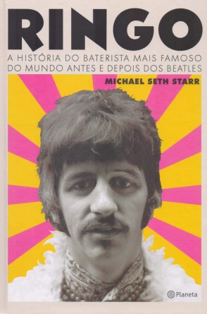 Capa do livro 'Ringo: A história do baterista mais famoso do mundo antes e depois dos Beatles'