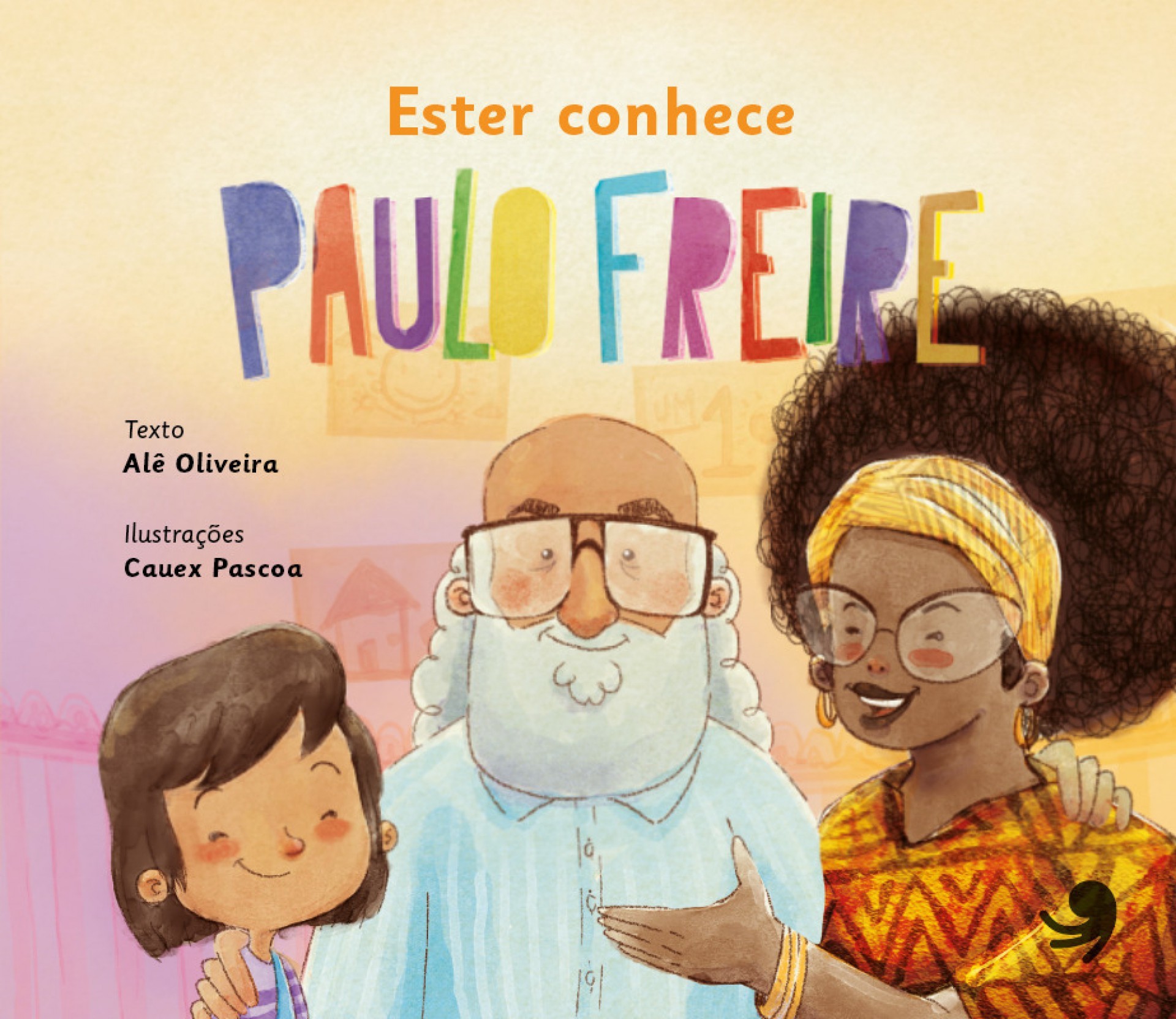Livro 'Ester Conhece Paulo Freire', escrito por Alê Oliveira e ilustrado por Cauex Pascoa, é uma publicação da Baioque Livros