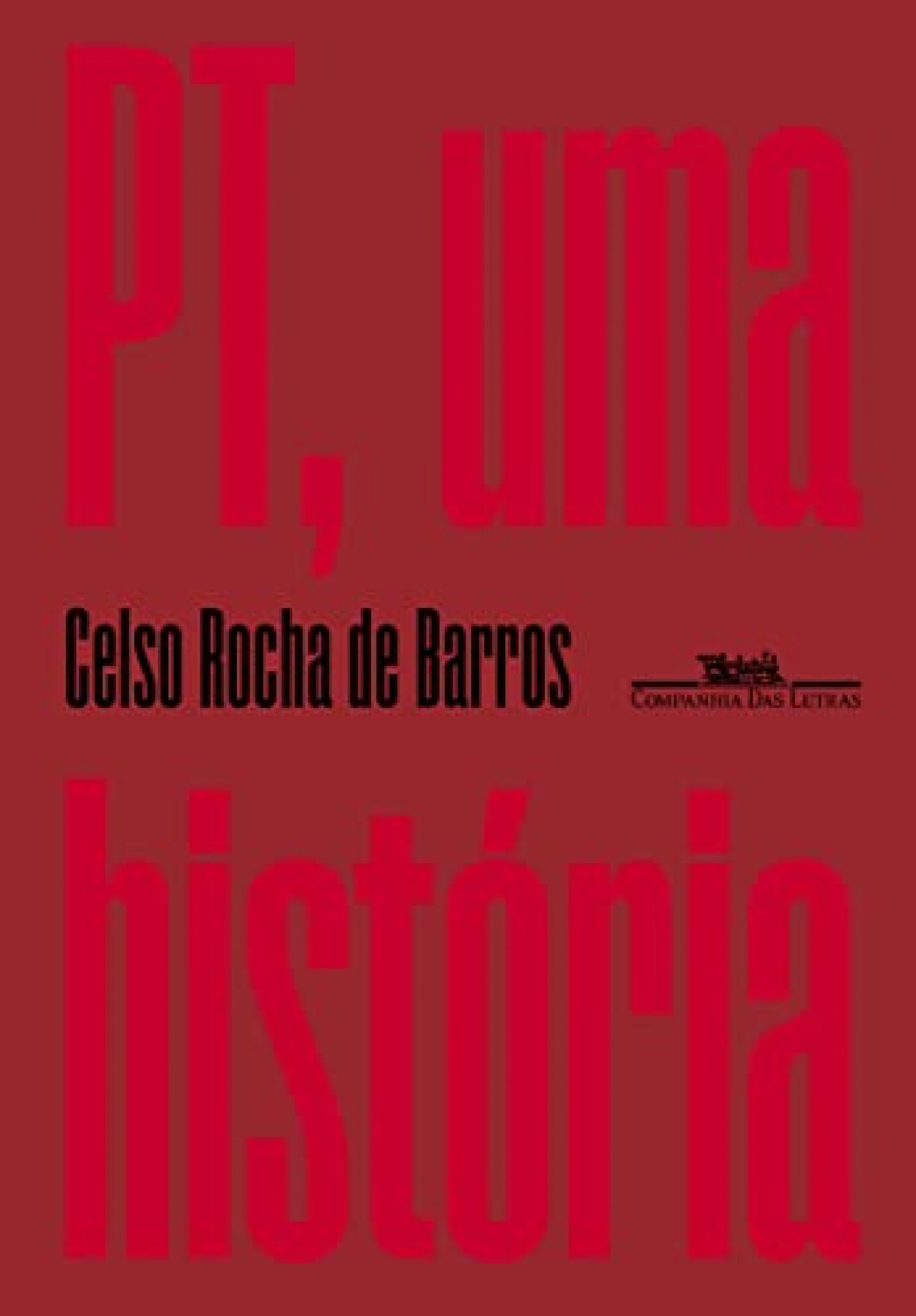 Livro PT, uma história, de Celso Rocha de Barros(Foto: Reprodução)