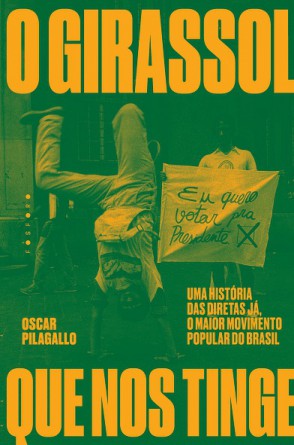 Livro "O Girassol que nos tinge", do jornalista e escritor Oscar Pilagallo(Foto: Divulgação)