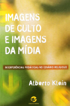 Capa do livro Culto e Imagens de Mídia - Interferências Midiáticas no Cenário Religioso, de Alberto Klein(Foto: Reprodução Amazon)