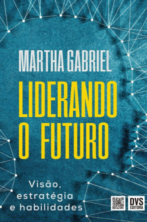 Capa do livro Liderando o Futuro, de Martha Gabriel(Foto: Divulgação)