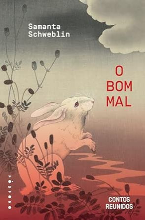  O bom mal, de Samanta Schweblin(Foto: Divulgação/Editora Fósforo)