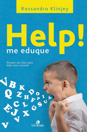 Capa do livro 'Help! Me Eduque', de Rossandro Klinjey(Foto: Editora LetraMais / Capa do livro Help! Me Eduque )
