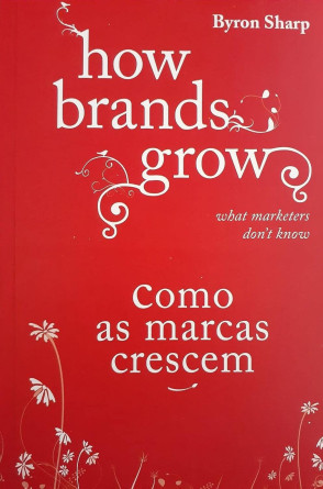 Como as marcas crescem, livro.(Foto: Editora Globo/Divulga&ccedil;&atilde;o)