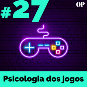 Episodio: #27 - Psicologia dos jogos